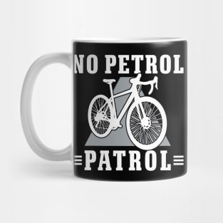 Bicycle Bicycle Rider - No Petrol Patrol Mug